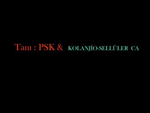 Primer Sklerozan Kolanjit ve Safra YollarÄ± Kanseri - Prof. Dr. Sadettin ...