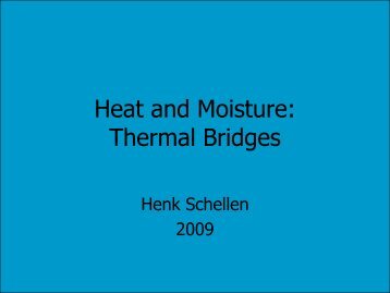 Heat and Moisture: Thermal Bridges