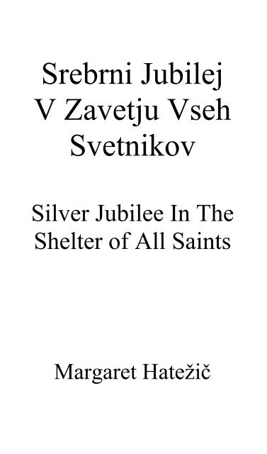 Srebrni Jubilej, V Zavetju Vseh Svetnikov Silver ... - Glas Slovenije