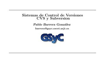 Sistemas de Control de Versiones CVS y Subversion - GSyC