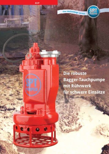 Die robuste Bagger-Tauchpumpe mit Rührwerk für ... - SPT Pumpen