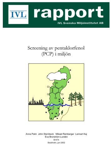 Screening av pentaklorfenol (PCP) i miljÃƒÂ¶n - IVL Svenska MiljÃƒÂ¶institutet