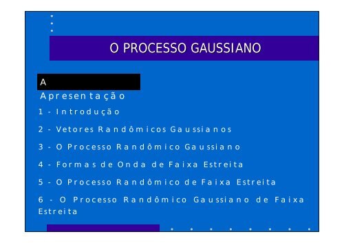 O PROCESSO GAUSSIANO