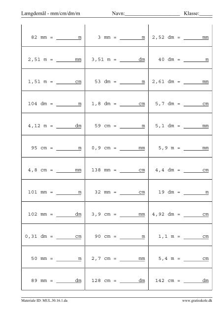 mm/cm/dm/m Navn: Klasse:_____ 82 mm = m 3 mm ... - GratisSkole.dk