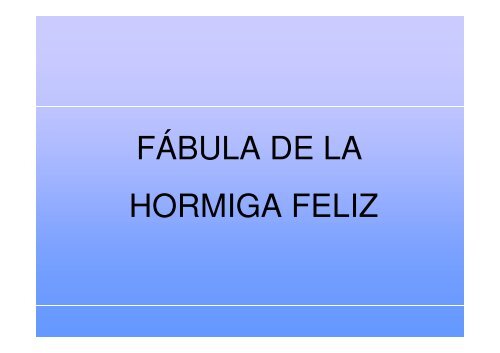 FÃBULA DE LA HORMIGA FELIZ - Cefire