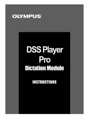 DSS Player Pro Release 3 Dictation Module - Olympus America