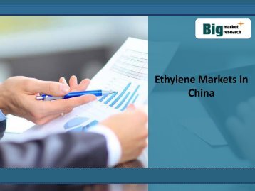 Market Research on Ethylene Markets in China,Forecast, Production