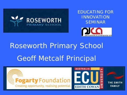 Roseworth Primary School Geoff Metcalf Principal - Ccyp.wa.gov.au
