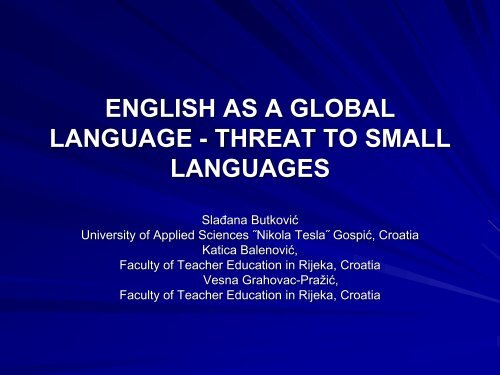 ENGLISH AS A GLOBAL LANGUAGE - THREAT TO SMALL ...