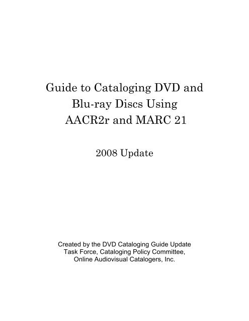 Guide to Cataloging DVD and Blu-ray Discs Using AACR2r ... - OLAC