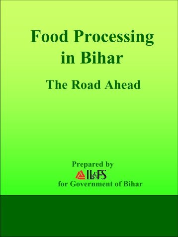 Food Processing in Bihar - The Road Ahead - Industries Department