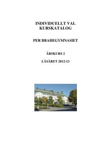 Individuella val - Kurskatalog 2012-2013 - Per Brahegymnasiet