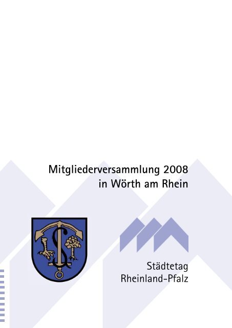 Mitgliederversammlung 2008 in Wörth am Rhein - Städtetag ...