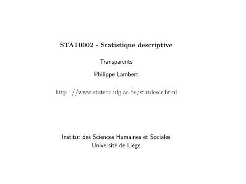 STAT0002 - Statistique descriptive Transparents Philippe Lambert ...