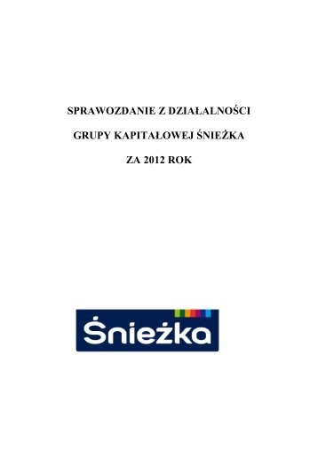 sprawozdanie z dziaÅalnoÅci grupy kapitaÅowej ÅnieÅ¼ka ... - Notowania