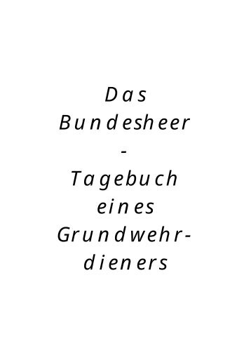 Das Bundesheer - Tagebuch eines Grundwehr- dieners