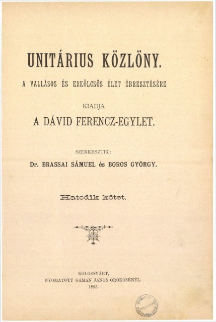 UnitÃ¡rius KÃ¶zlÃ¶ny 6. Ã©vfolyam, 1893 - MagyarorszÃ¡gi UnitÃ¡rius EgyhÃ¡z