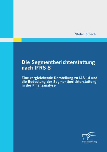 Die Segmentberichterstattung nach IFRS 8: Eine ... - PagePlace