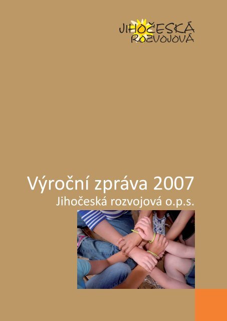 Výroční zpráva 2007 - Jihočeská rozvojová, ops