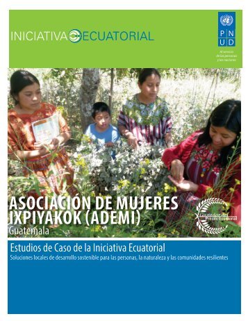 ASOCIACIÓN DE MUJERES IXPIYAKOK (ADEMI) - Equator Initiative