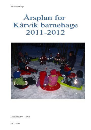 KÃ¥rvik barnehage 2011 - 2012 Godkjent av SU ... - Lenvik kommune