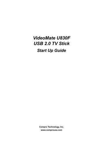 VideoMate U830F USB 2.0 TV Stick Start Up ... - visit site - Compro
