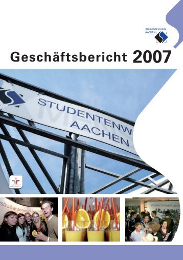 Download Geschäftsbericht 2007 - Studentenwerk Aachen