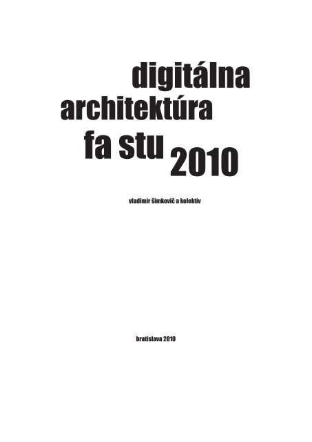 ZbornÃ­k digitÃ¡lna architektÃºra 2010 - Fakulta architektÃºry STU