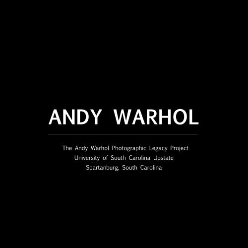 The Andy Warhol Photographic - University of South Carolina Upstate