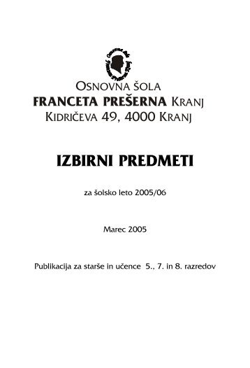 IZBIRNI PREDMETI - Osnovna Å¡ola Franceta PreÅ¡erna Kranj