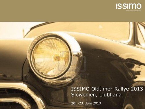 ISSIMO Oldtimer-Rallye 2013 Slowenien, Ljubljana - AMF Museum ...