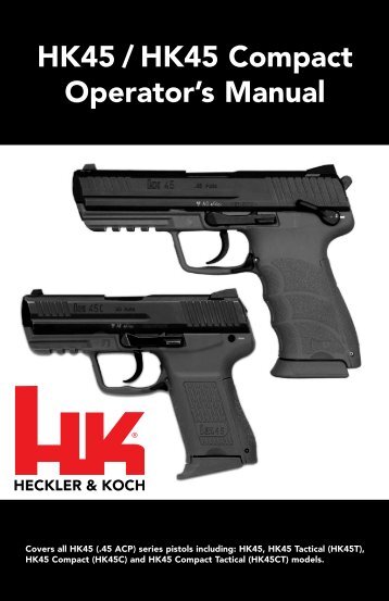 HK45 / HK45 Compact Operator's Manual - Heckler & Koch USA