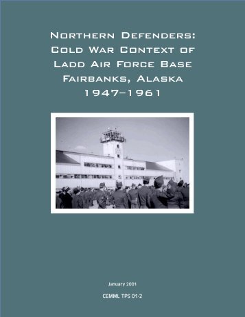 Northern Defenders: Cold War Context of Ladd Air Force Base ...
