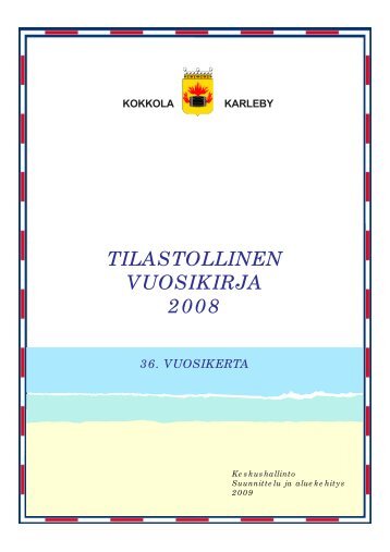 TILASTOLLINEN VUOSIKIRJA 2008 - Kokkola