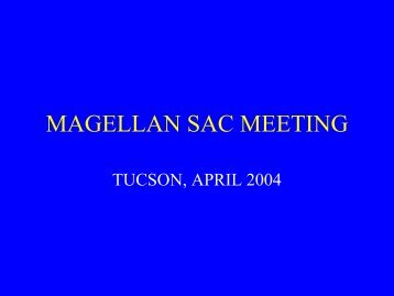 MAGELLAN SAC MEETING TUCSON, APRIL 2004 - MagellanTech