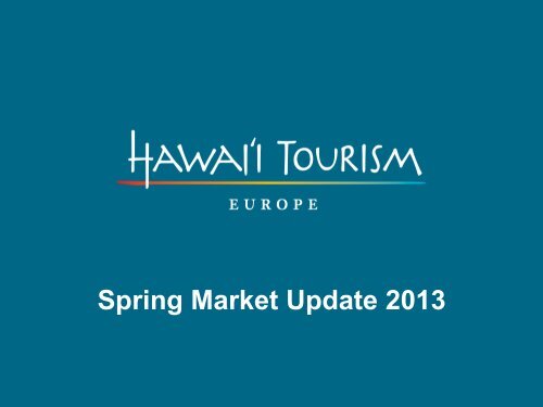 2013 Marketing Update - Hawaii Tourism Authority