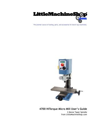 4700 Micro Mill Users Guide - Little Machine Shop