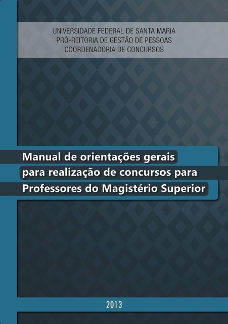 Manual de orientaÃ§Ãµes gerais para realizaÃ§Ã£o de concursos ... - UFSM