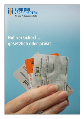 Gut versichert ... gesetzlich oder privat