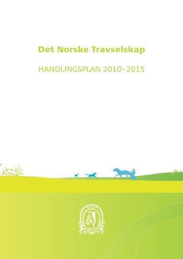 Handlingsplan 2010-2015 - Det Norske Travselskap