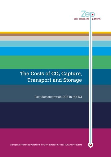 The Costs of CO2 Capture, Transport and Storage - Global CCS ...
