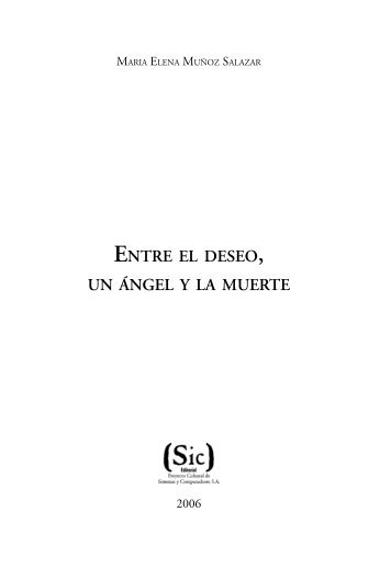 ENTRE EL DESEO UN ÃNGEL Y LA MUERTE - Sic Editorial