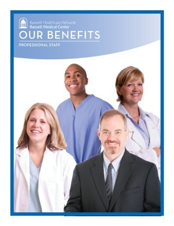 OUR BENEFITS - Bassett Healthcare