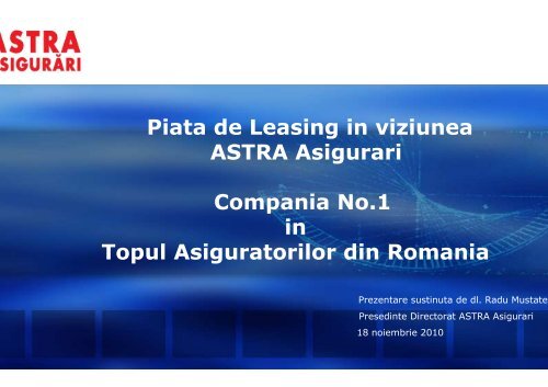 Piata de Leasing in viziunea ASTRA Asigurari Compania No.1 ... - ALB
