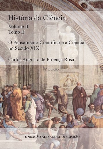 História da Ciência - Vol.II Tomo II -O Pensamento Científico ... - Funag