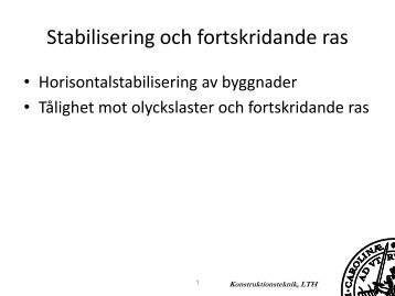 Stabilisering och fortskridande ras - Konstruktionsteknik