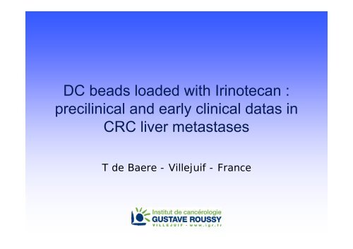 DC beads loaded with Irinotecan : precilinical and early clinical ...