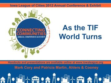 As the TIF World Turns - Iowa League of Cities