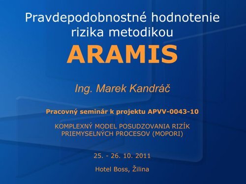 PravdepodobnostnÃ© hodnotenie rizika metodikou ARAMIS