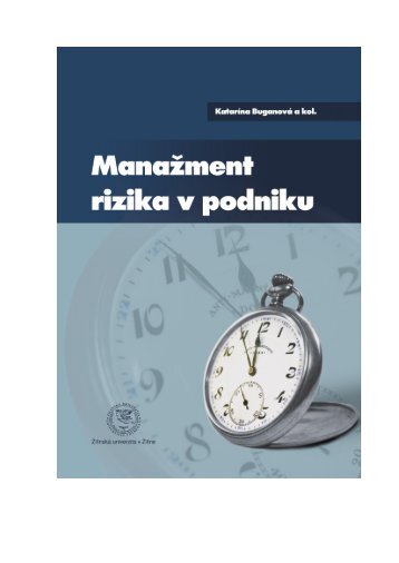 ManaÅ¾ment rizika v podniku. - Å½ilinskÃ¡ univerzita